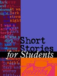 Short Stories for Students, ed. , v. 21