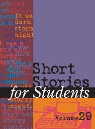 Short Stories for Students, ed. , v. 29