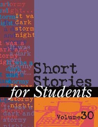 Short Stories for Students, ed. , v. 30
