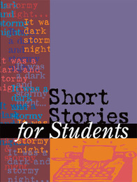Short Stories for Students, ed. , v. 37