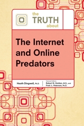 The Truth About The Internet and Online Predators, ed. , v. 