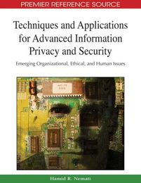 Techniques and Applications for Advanced Information Privacy and Security, ed. , v. 