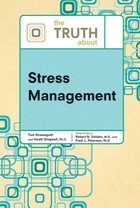 The Truth About Stress Management, ed. , v. 