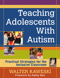 Teaching Adolescents with Autism, ed. , v. 