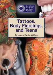 Tattoos, Body Piercings, and Teens, ed. , v. 