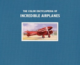 The Color Encyclopedia of Incredible Airplanes, ed. , v. 