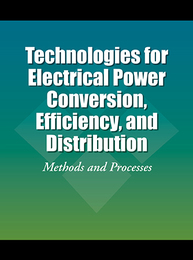 Technologies for Electrical Power Conversion, Efficiency, and Distribution, ed. , v. 