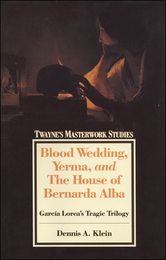 Blood Wedding, Yerma, and The House of Bernarda Alba, ed. , v. 