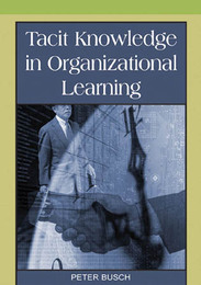 Tacit Knowledge in Organizational Learning, ed. , v. 