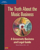The Truth About the Music Business: A Grassroots Business and Legal Guide, ed. , v.  Cover