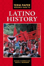 Term Paper Resource Guide to Latino History, ed. , v. 