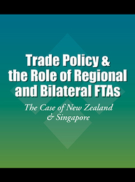Trade Policy & the Role of Regional and Bilateral FTAs, ed. , v. 