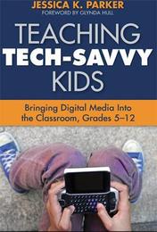 Teaching Tech-Savvy Kids, ed. , v. 