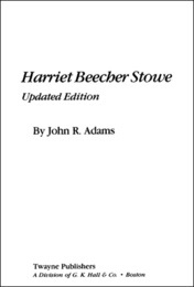Harriet Beecher Stowe, Updated ed., ed. , v. 