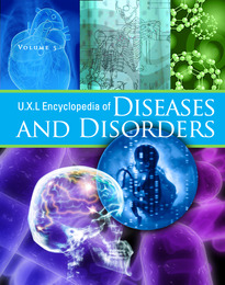 UXL Encyclopedia of Diseases and Disorders, ed. , v. 