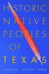 Historic Native Peoples of Texas, ed. , v. 