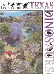 Learn About...Texas Dinosaurs, ed. , v. 