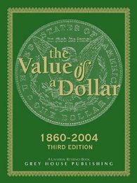 The Value of a Dollar: Prices and Incomes in the United States, 1860-2004, ed. 3, v. 