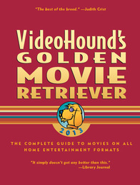 VideoHound's Golden Movie Retriever, ed. 2013, v. 