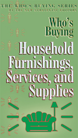 Who's Buying Household Furnishings, Services and Supplies, ed. 8, v. 
