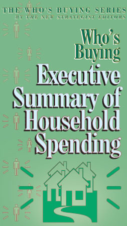 Who's Buying Executive Summary of Household Spending, ed. 6, v. 