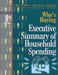 Who's Buying Executive Summary of Household Spending, ed. 8, v. 