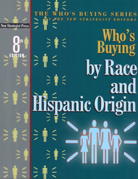 Who's Buying by Race and Hispanic Origin, ed. 8, v. 