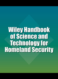 Wiley Handbook of Science and Technology for Homeland Security, ed. , v. 