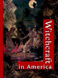 Witchcraft in America, ed. , v. 