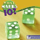 What Makes 10? A Book About Number Facts, ed. , v. 