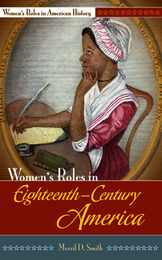 Women's Roles in Eighteenth-Century America, ed. , v. 