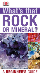 What's That Rock or Mineral? A Beginner's Guide, ed. , v. 