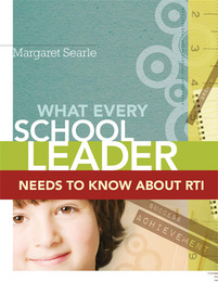 What Every School Leader Needs to Know About RTI, ed. , v. 