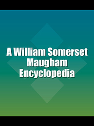 A William Somerset Maugham Encyclopedia, ed. , v. 