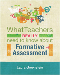 What Teachers Really Need to Know About Formative Assessment, ed. , v. 