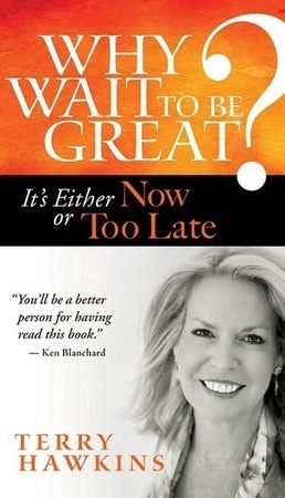 Why Wait to Be Great? It's Either Now or Too Late, ed. , v. 