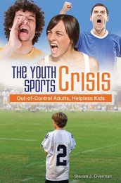 The Youth Sports Crisis, ed. , v. 